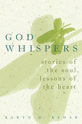 Karyn D. Kedar - God Whispers, Inbunden