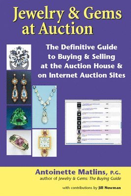Antoinette Matlins - Jewelry & Gems at Auction: The Definitive Guide to Buying & Selling at the Auction House & on Internet Auction Sites, Häftad