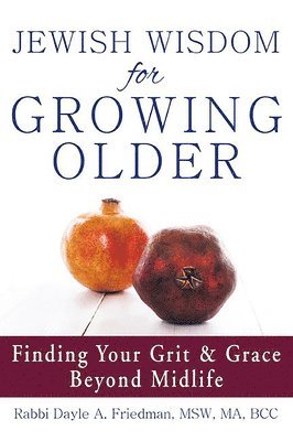 Jewish Wisdom for Growing Older 1