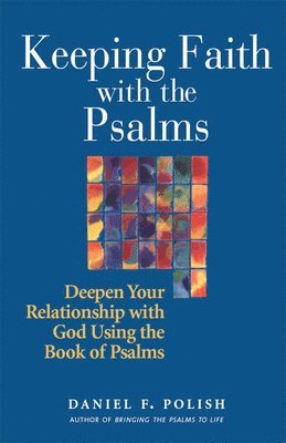 Keeping Faith with the Psalms 1