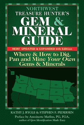Kathy J. Rygle, Stephen F. Pedersen, Stephen F. Pederen - Northwest Treasure Hunter's Gem and Mineral Guide (6th Edition), Inbunden