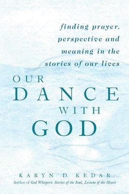 Karyn D. Kedar - Our Dance with God, Inbunden