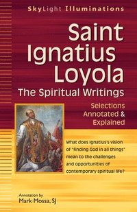 bokomslag Saint Ignatius LoyolaThe Spiritual Writings