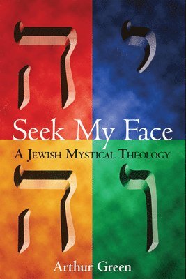 Arthur Green, Dr. Arthur Green - Seek My Face, Inbunden