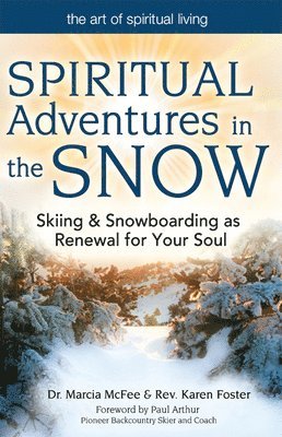 Marcia McFee, Karen Foster - Spiritual Adventures in the Snow, Inbunden