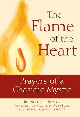 Noson of Breslov, Reb Noson of Breslov - Flame of the Heart, Inbunden