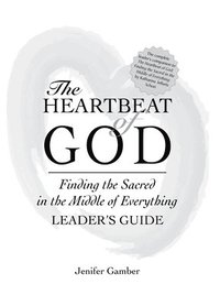 bokomslag The Heartbeat of God Leader's Guide
