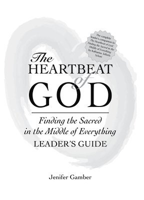The Heartbeat of God Leader's Guide 1