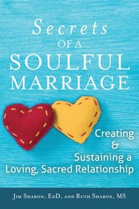 bokomslag The Secrets of a Soulful Marriage