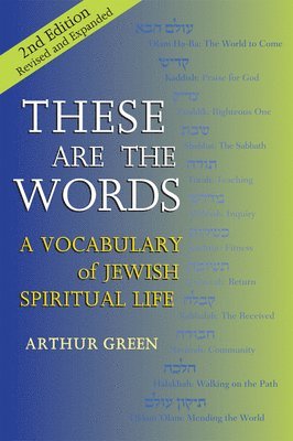 Arthur Green - These are the Words (2nd Edition), Inbunden