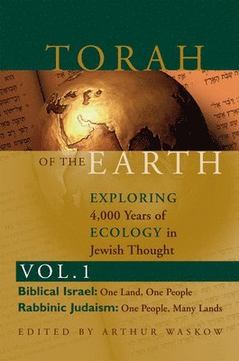 Arthur O. Waskow, Rabbi Arthur O. Waskow - Torah of the Earth Vol 1, Inbunden