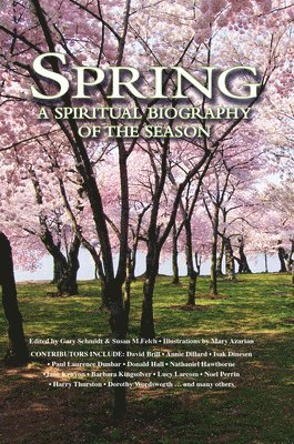 Gary Schmidt, Susan M. Felch - Spring, Inbunden