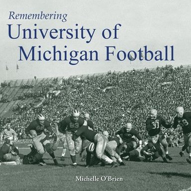 bokomslag Remembering University of Michigan Football