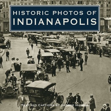 Historic Photos of Indianapolis, Inbunden