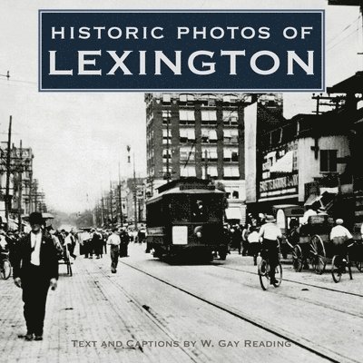 Historic Photos of Lexington 1