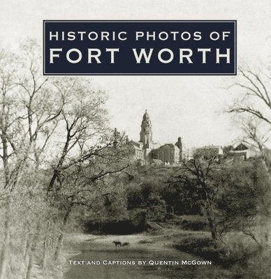 Historic Photos of Fort Worth 1