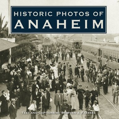 bokomslag Historic Photos of Anaheim