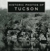bokomslag Historic Photos of Tucson