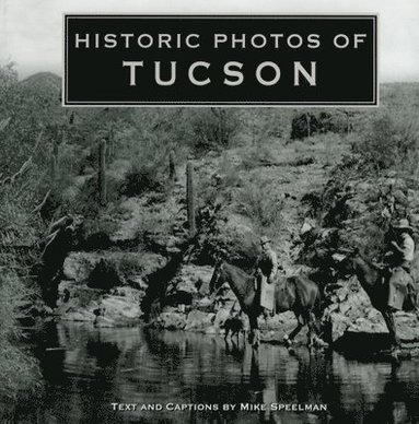 bokomslag Historic Photos of Tucson