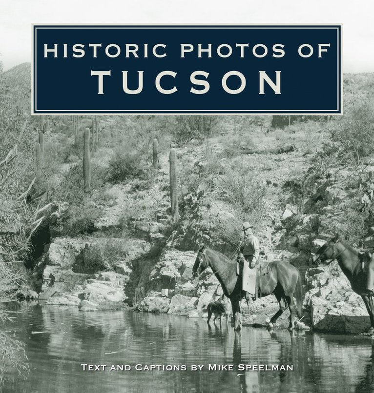 Historic Photos of Tucson, Inbunden