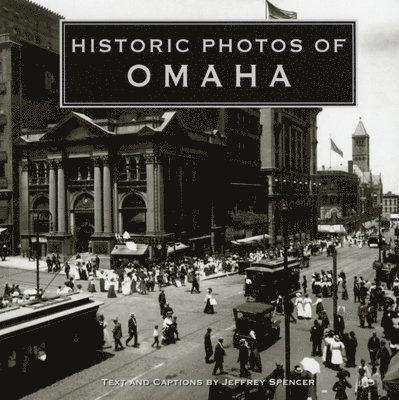 Historic Photos of Omaha 1