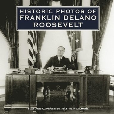 bokomslag Historic Photos of Franklin Delano Roosevelt