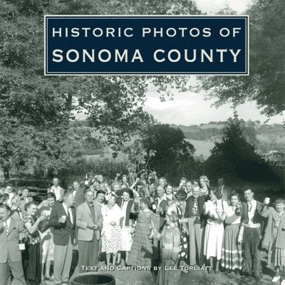 Historic Photos of Sonoma County 1
