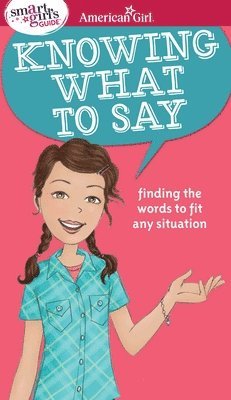 bokomslag A Smart Girl's Guide: Knowing What to Say