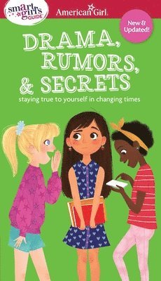 bokomslag Smart Girl's Guide to Drama, Rumors and Secrets: Staying True to Yourself in Changing Times