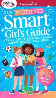 Amy Lynch, Therese Kauchak Maring, Patti Kelley Criswell, Patricia Daniels, Nancy Holyoke, Melissa Seymour, Laurie Zelinger, Julie Williams Montalbano, Judy Woodburn, Erin Falligant, Deanna Singh, Darcie Johnston, Aubre Andrus - Ultimate Smart Girl's Guide to Being Your Best, Häftad