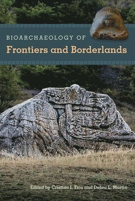 Bioarchaeology of Frontiers and Borderlands 1