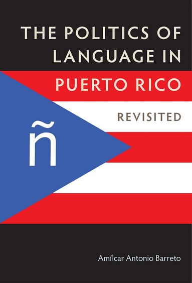Amílcar Antonio Barreto - Politics of Language in Puerto Rico, Inbunden