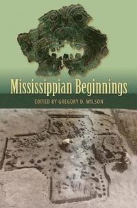 bokomslag Mississippian Beginnings