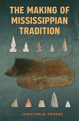 bokomslag Making of Mississippian Tradition
