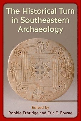 The Historical Turn in Southeastern Archaeology 1