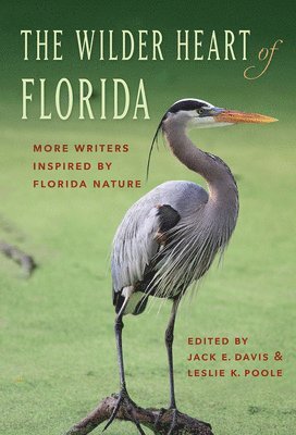 Leslie K. Poole, Leslie K Poole, Jack E. Davis, Jack E Davis - Wilder Heart of Florida, Inbunden