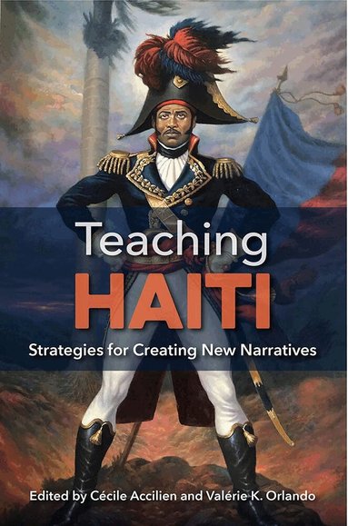Cécile Accilien, Valérie K. Orlando - Teaching Haiti, Inbunden