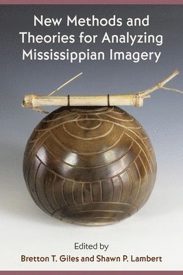 New Methods and Theories for Analyzing Mississippian Imagery 1