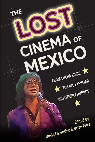 Olivia Cosentino, Brian Price - Lost Cinema of Mexico, Inbunden
