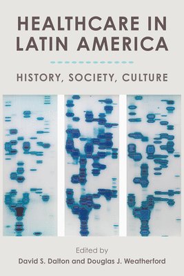 David S. Dalton, Douglas J. Weatherford, David S Dalton, Douglas J Weatherford - Healthcare in Latin America, Häftad