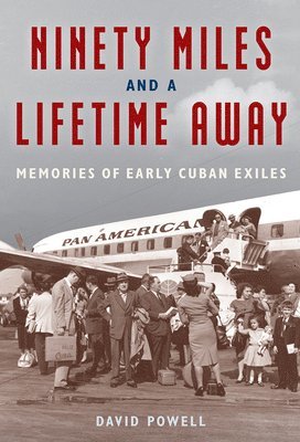 David Powell - Ninety Miles and a Lifetime Away, Häftad