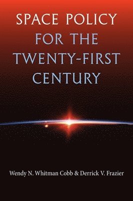 Space Policy for the Twenty-First Century
