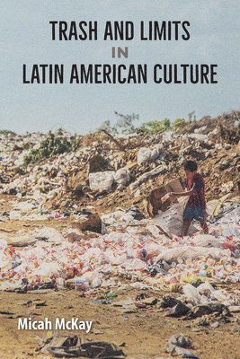 Trash and Limits in Latin American Culture 1