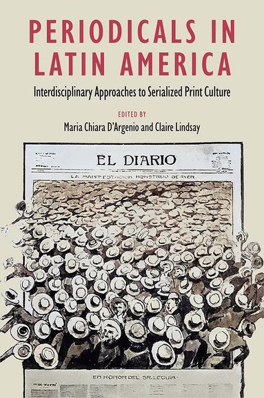 Maria Chiara D'Argenio, Claire Lindsay - Periodicals in Latin America, Inbunden
