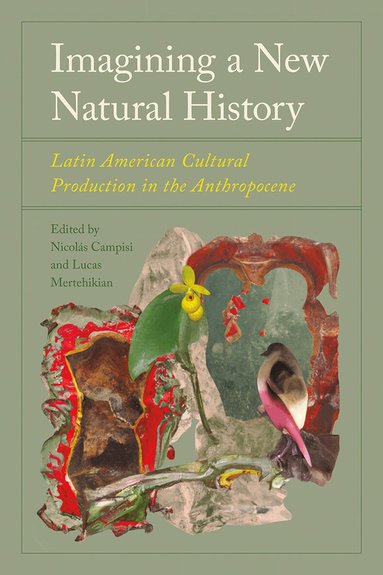Nicolás Campisi, Lucas Mertehikian - Imagining a New Natural History, Häftad