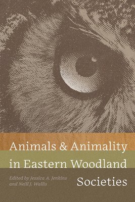 Animals and Animality in Eastern Woodland Societies
