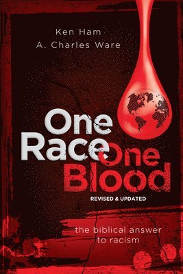 One Race One Blood (Revised & Updated): The Biblical Answer to Racism 1