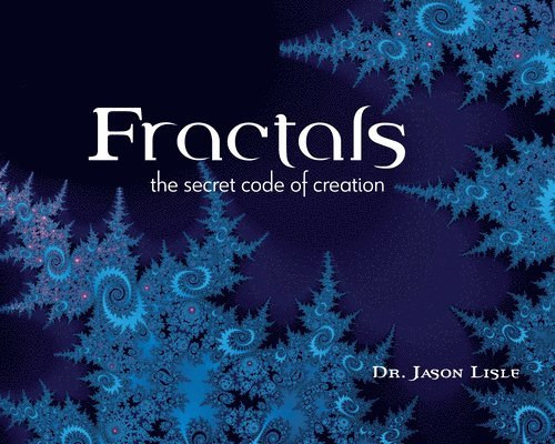Fractals: The Secret Code of Creation 1