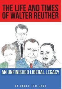 bokomslag The Life and Times of Walter Reuther