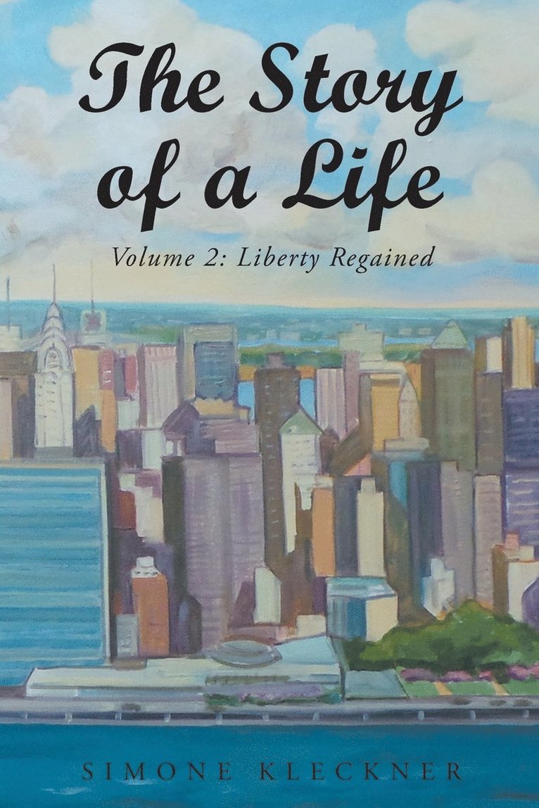 The Story of a Life - Liberty Regained, Volume 2 1